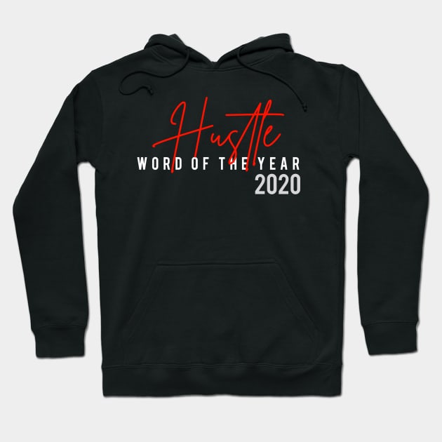 Hustle Word of The Year 2020 Hoodie by ModernMae